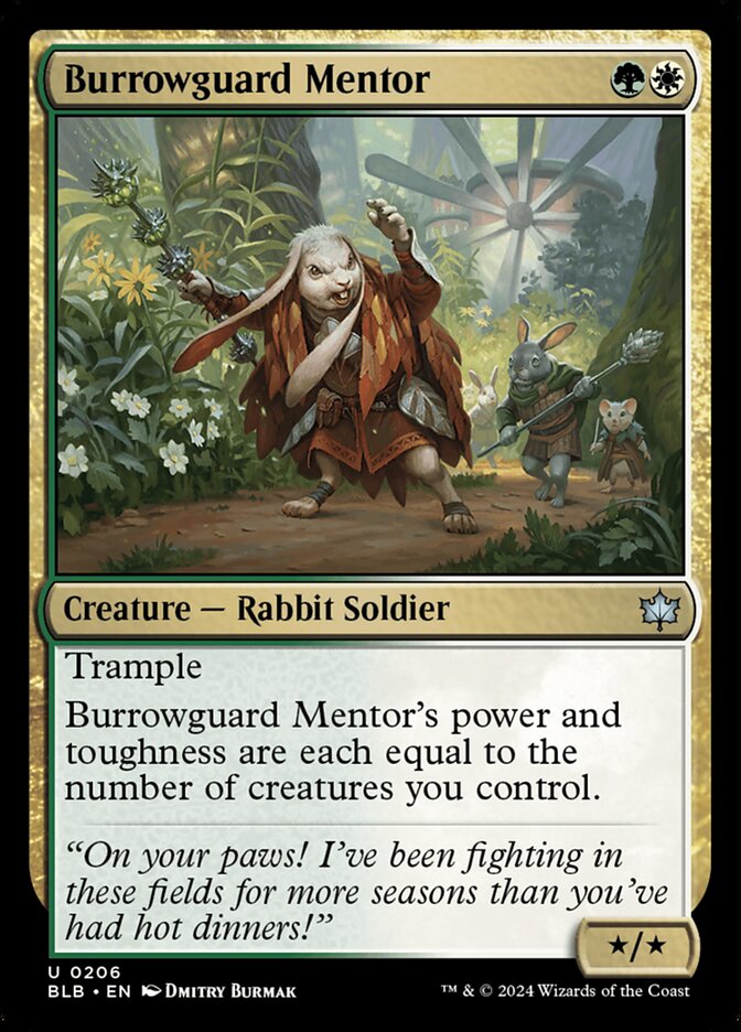 Burrowguard Mentor {G}{W} Creature – Rabbit Soldier */*: Trample. Burrowguard Mentor's power and toughness are equal to the number of creatures you control.